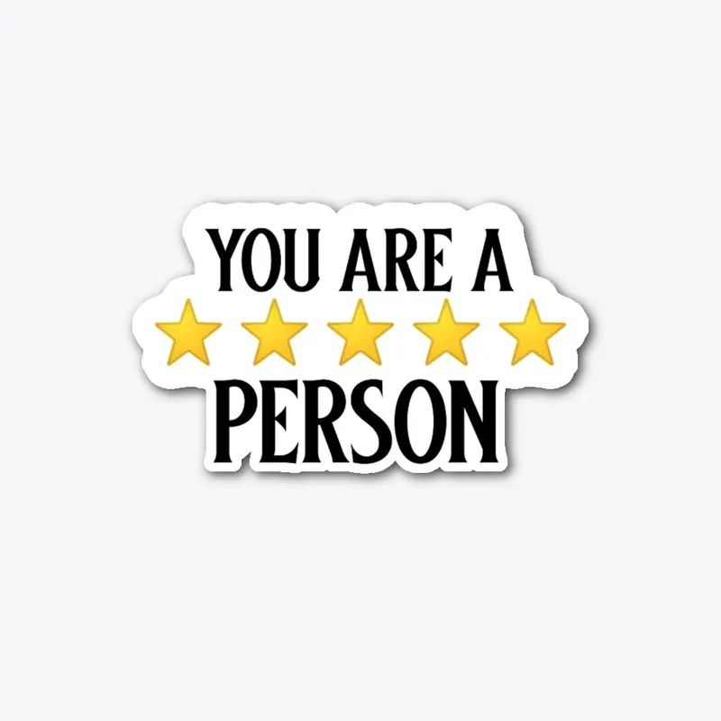 YOU ARE A FIVE STAR PERSON