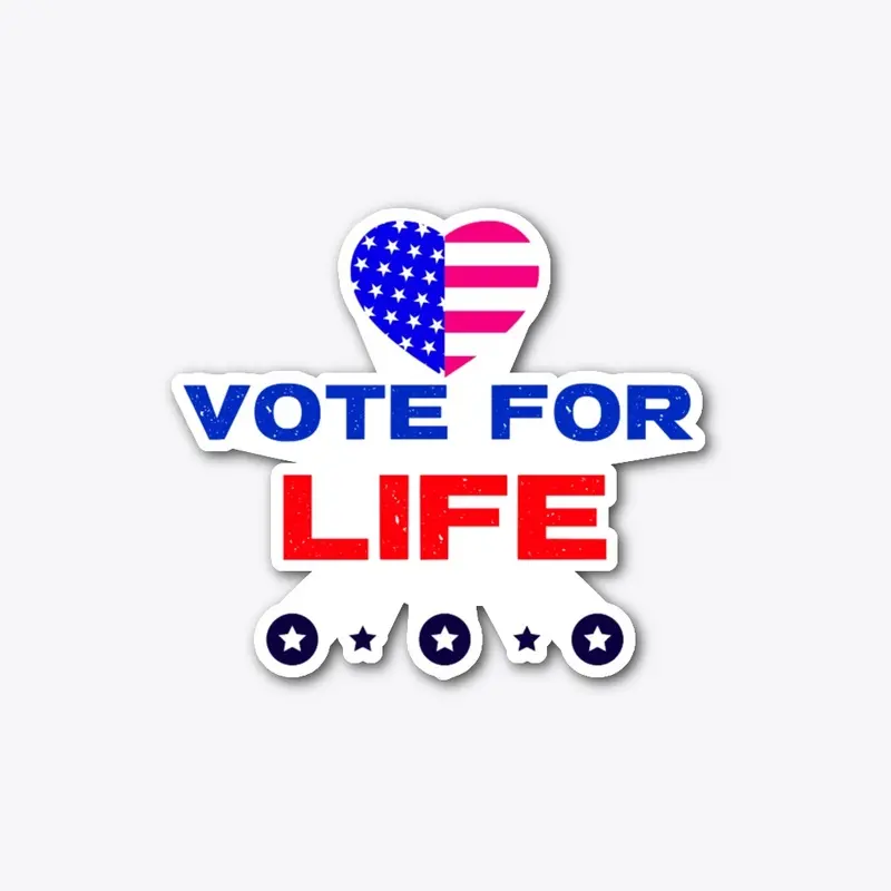 VOTE FOR LIFE