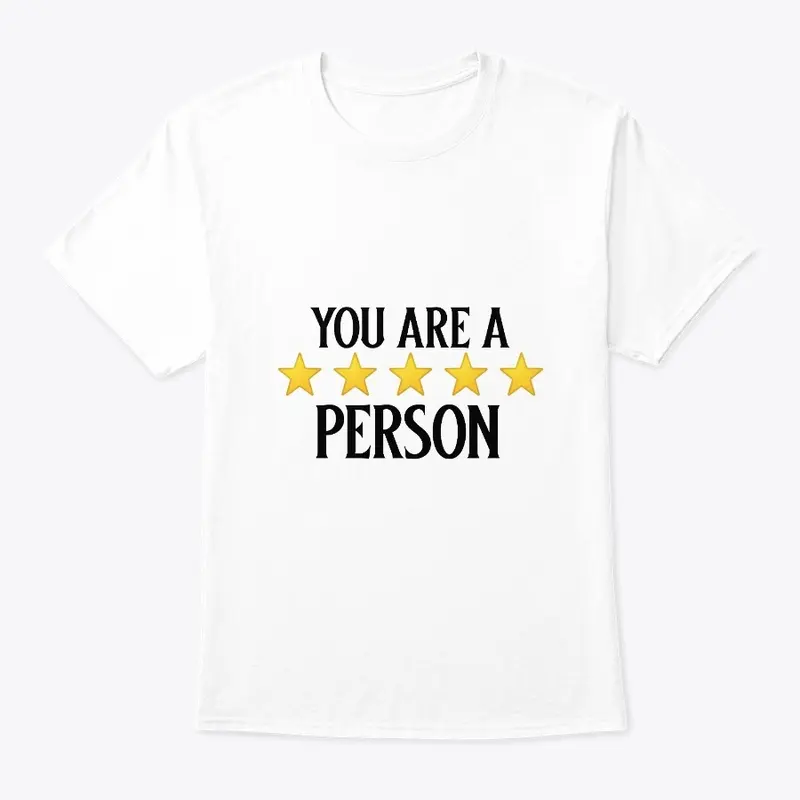 YOU ARE A FIVE STAR PERSON